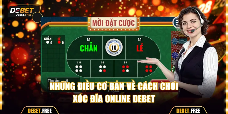 Những điều cơ bản về cách chơi xóc đĩa online Debet